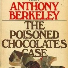 [Read Book] [The Poisoned Chocolates Case] Byy Anthony Berkeley [eBook] Download pdf