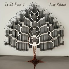 Just Eddie - Is It True ?