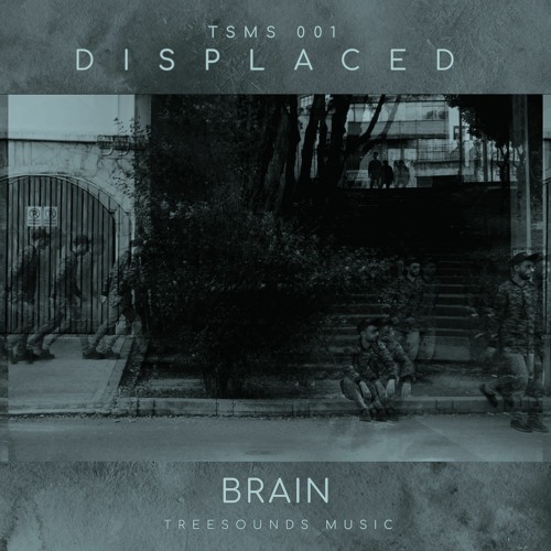 BRAIN - DISPLACED | TSMS001 |