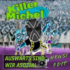 Auswärts sind wir asozial  - Killermichel [HXNSI EDIT]