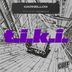 CUFF369: Carnellos - T.I.K.I. (Original Mix)