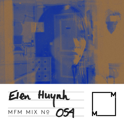 MFM Mix 054: Elen Huynh