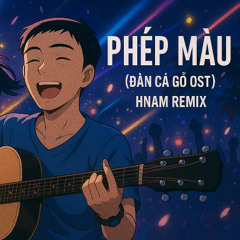 Phép Màu- Mounter x MAYDAYs, Minh Tốc | HNAM REMIX