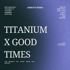 Titanium x Good Times (JWBeats Mashup)