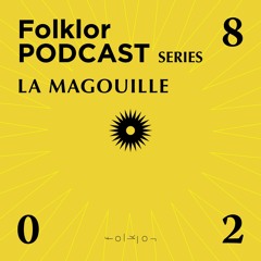 FOLKLOR Podcast Series 028 - La Magouille (Long Distance)