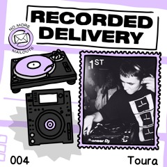 Recorded Delivery: Toura