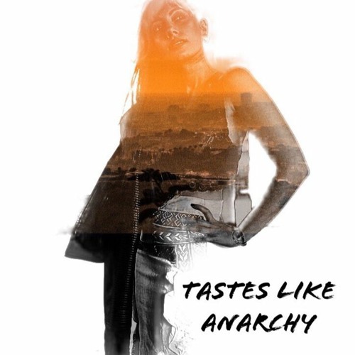 Tastes Like Anarchy