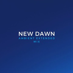 New Dawn [Ambient Extended Mix]