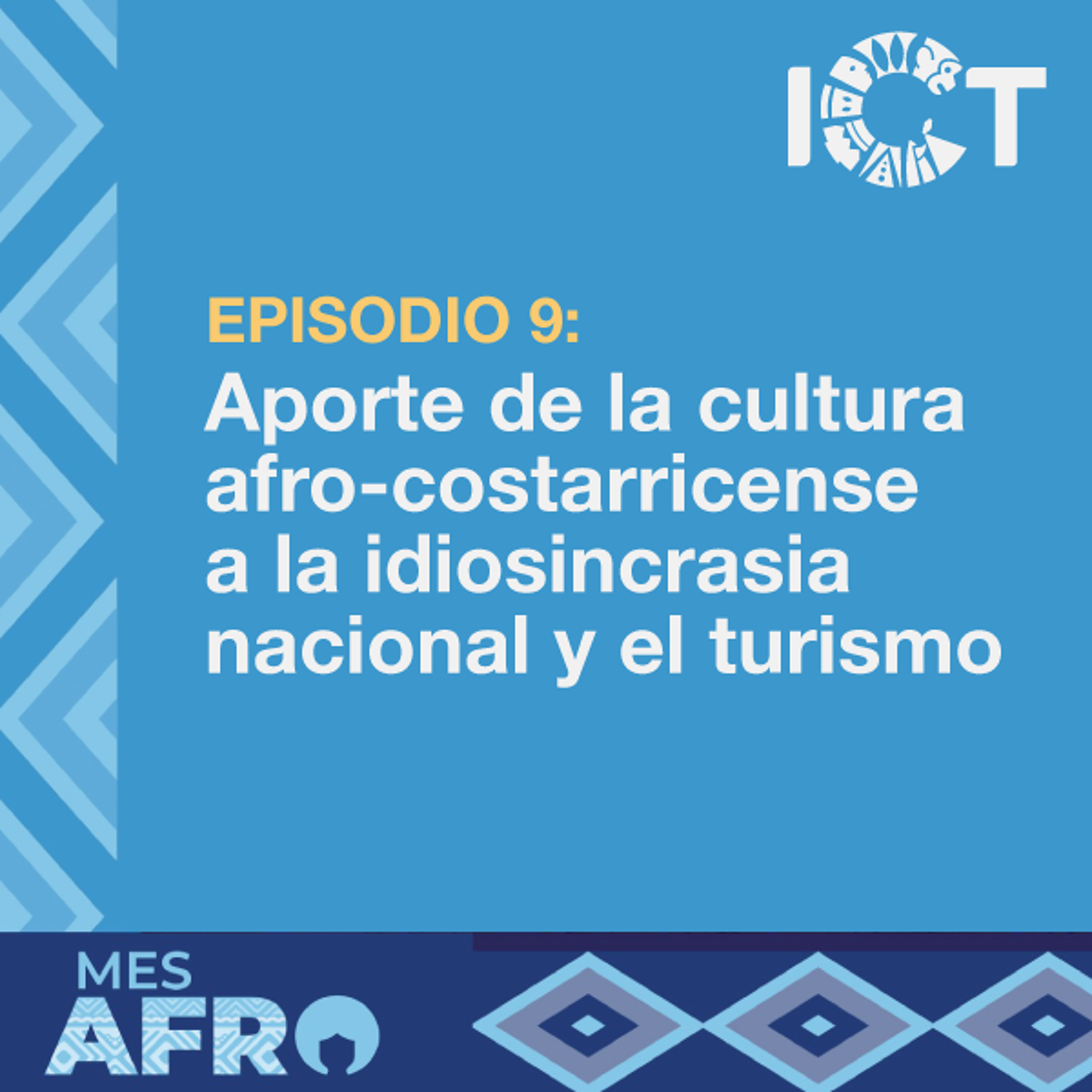 Ep9. Aporte de la cultura afro-costarricense a la idiosincrasia nacional y el turismo