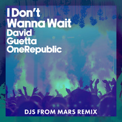 David Guetta & OneRepublic - I Don't Wanna Wait (DJs From Mars Remix) [Extended] (DJs From Mars Remix, Extended)