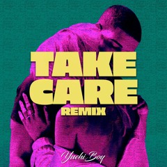 Take Care - Drake ft. Rihanna(YuchiBoy Remix)