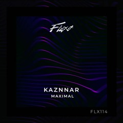 Kaznnar - Maximal (Original Mix)[Fluxo]