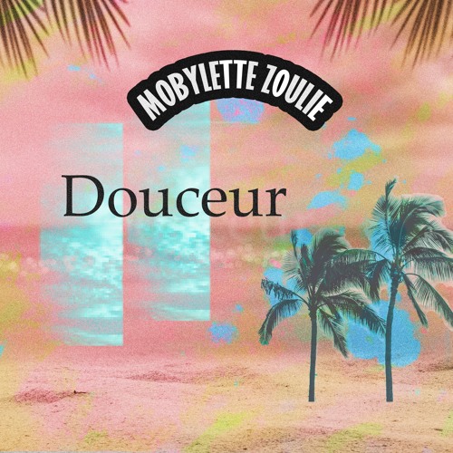 Stream Douceur by Mobylette Zoulie | Listen online for free on SoundCloud