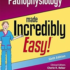 [*Doc] Pathophysiology Made Incredibly Easy! (Incredibly Easy! Series®) _  Lippincott Williams