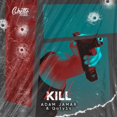 Adam Jamar & Quty1s - KILL