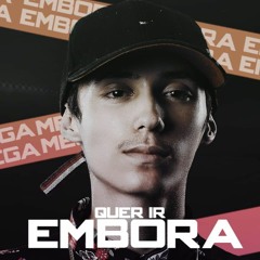 MEGA QUER IR EMBORA - DJ THIAGO SC