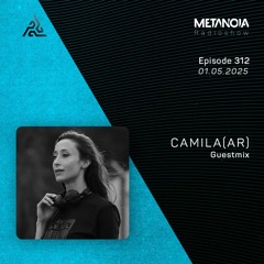 Metanoia pres. Camila (AR) [Exclusive Guestmix]