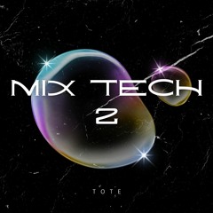 Mix Tech 2
