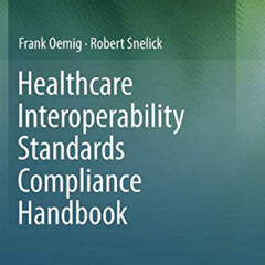 GET KINDLE ✉️ Healthcare Interoperability Standards Compliance Handbook: Conformance