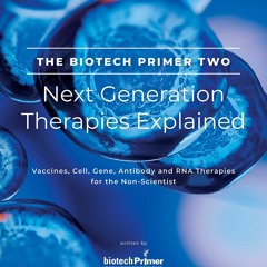 PDF READ ONLINE] The Biotech Primer Two: Next Generation Therapies Explained: Va