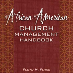 Read KINDLE 💏 African American Church Management Handbook by  Floyd H. Flake,Elaine