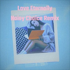 Advanced Ft. JUNNY - Love Eternally (Noisy Choice Remix) [3rd Winner 🥉]