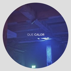 Que Calor