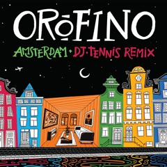 Orofino – Amsterdam (DJ Tennis Remix)