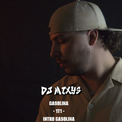 GASOLINA - 1T1 - INTRO GASOLINA By Mixys