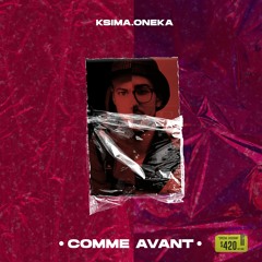 ONEKA & KSIMA - Comme Avant