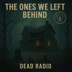 Chapter 3 - The Ones We Left Behind