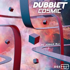 DubbleT - Cosmic (feat. Joshua Blu)