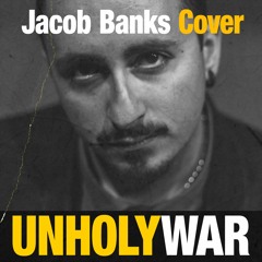 UNHOLY WAR - JACOB BANKS COVER by RED ELEMNT