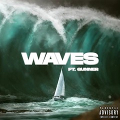 Waves FT. Gunner