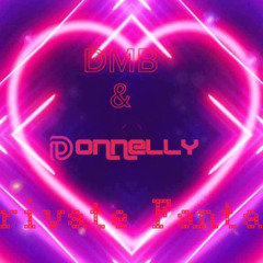 DMB & DONNELLY - PRIVATE FANTASY ❤️