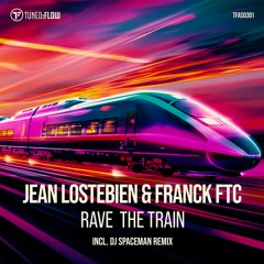 Jean Lostebien & Franck FTC - Rave The Train (DJ Spaceman Remix)