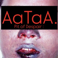 AaTaA - Pit of Despair