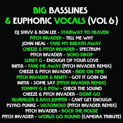 Big Basslines & Euphoric Vocals Volume 6 (Mixed By Pitch Invader)