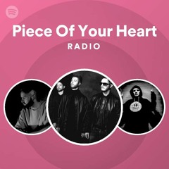Piece Of Your Heart Radio