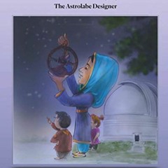 [GET] PDF 💝 Mariam Al-Ijliya: The Astrolabe Designer (Pioneer) by  Rafia Rehman,Muha