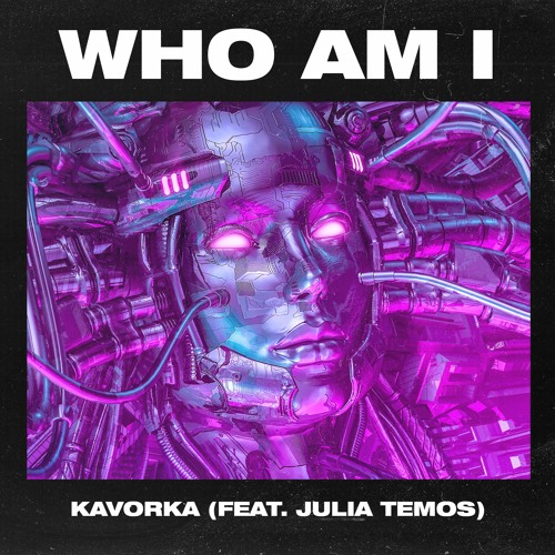 Who Am I - Kavorka (ft. Julia Temos) [Original-Mix]