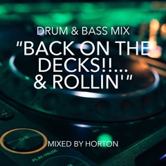 Back On The Decks!!....and Rollin' ~ Drum & Bass Mix