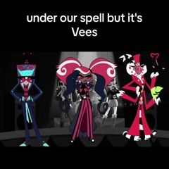 Under Our Spell but it's Vees Credit:@mollylook
