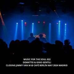 DEMATTEI & GINO GENTILI CLOSING JIMMY VAN M @ CAFÉ BERLÍN CLUB MAY 2024 MADRID MFS022