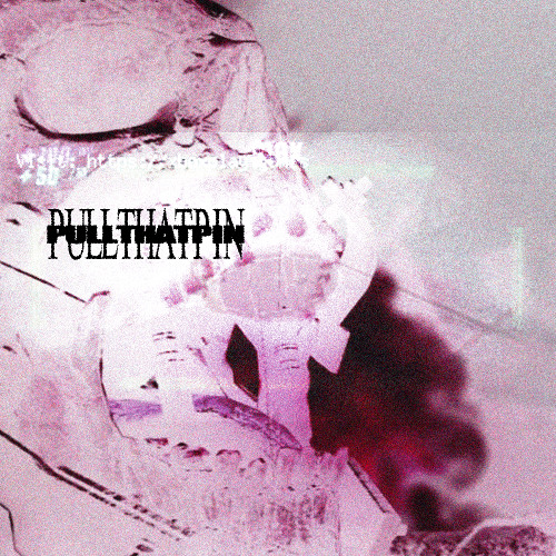 PULLTHATPIN (FEAT. ORGETPLUS + KILLCROSS) (PROD. VELVET + MERUYEM)