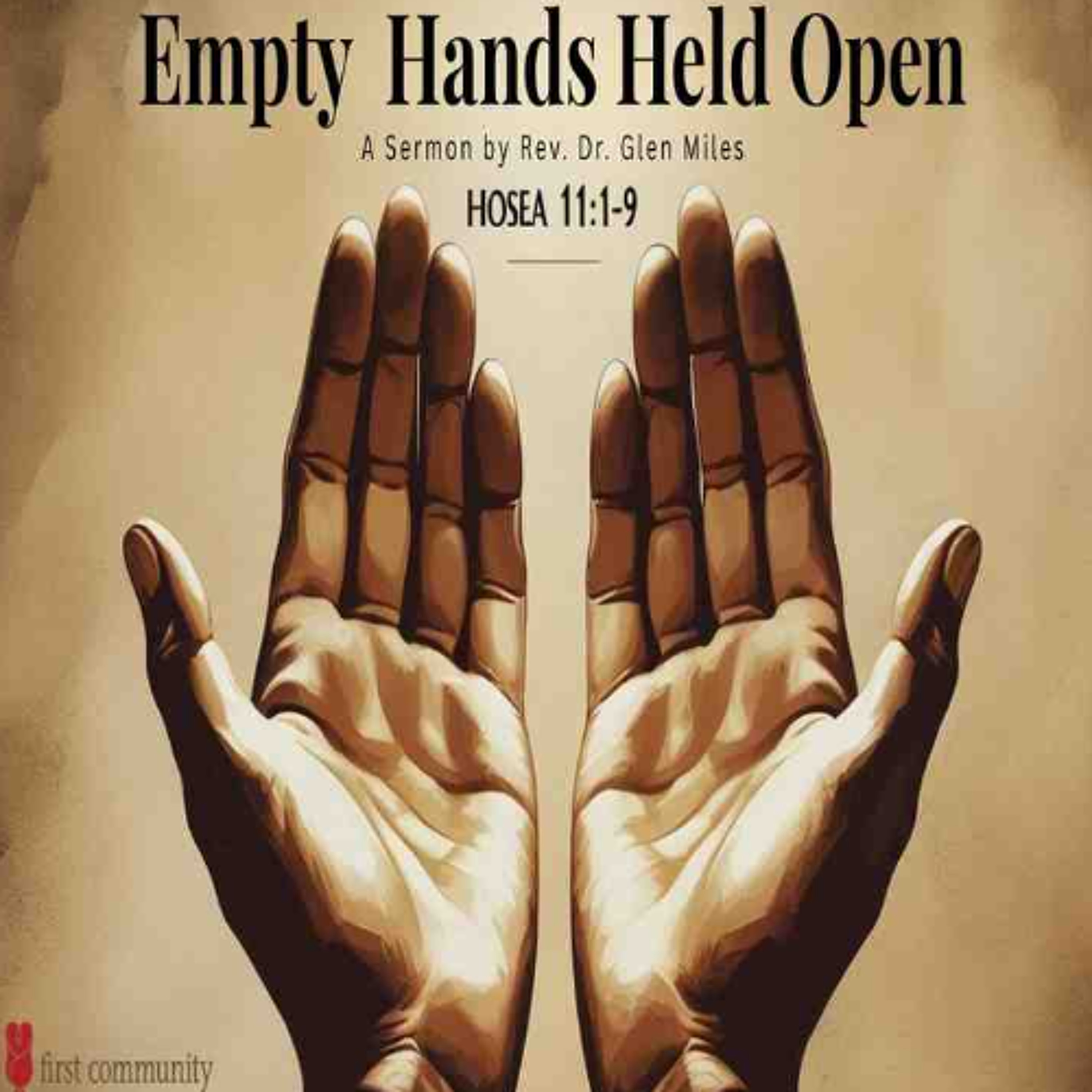 08.03.25 11am Sermon Glen Miles - Empty Hands Held Open episode artwork