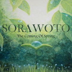 SORAWOTO - The Coming Of Spring