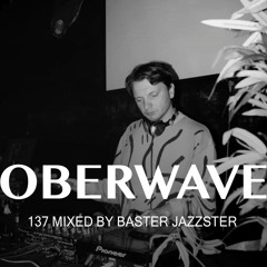 Baster Jazzster - Oberwave Mix 137