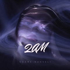 2AM (prod.nahveli)