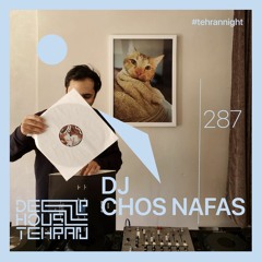 Tehran Night #287 DJ Chos Nafas